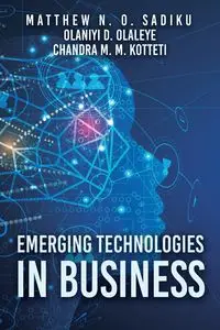 Emerging Technologies in Business - Matthew N. Sadiku O.