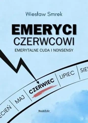 Emeryci czerwcowi. Emerytalne cuda i nonsensy - Wiesław Smrek