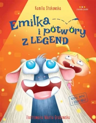 Emilka i potwory z legend - Kamila Stokowska, Marta Grabowska