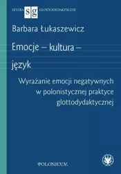 Emocje kultura język. Wyrażanie emocji negat. - Barbara Łukaszewicz