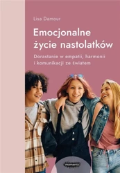 Emocjonalne życie nastolatków - Lisa Damour