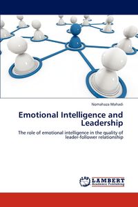 Emotional Intelligence and Leadership - Mahadi Nomahaza