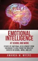 Emotional Intelligence at School and Work - Amanda M. Myers