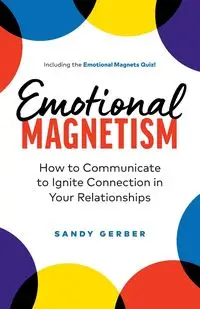 Emotional Magnetism - Sandy Gerber