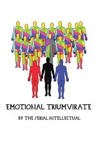 Emotional Triumvirate - intellectual the serial