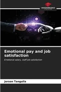 Emotional pay and job satisfaction - Tanguila Jerson