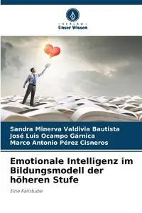 Emotionale Intelligenz im Bildungsmodell der höheren Stufe - Sandra Minerva Valdivia Bautista