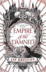 Empire of the Damned. Empire of the Vampire Book 2 - Jay Kristoff