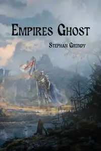 Empires Ghost - Stephan Grundy