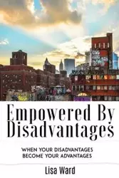 Empowered By Disadvantages - Ward Lisa