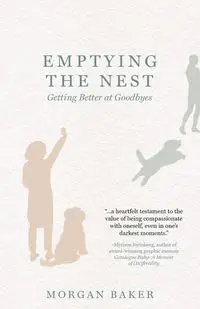 Emptying the Nest - Morgan Baker