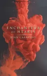 Enchanteur of Hearts - Ryan Carneiro