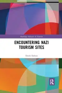 Encountering Nazi Tourism Sites - Dalton Derek