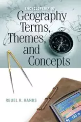 Encyclopedia of Geography Terms, Themes, and Concepts - Hanks Reuel