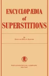 Encyclopedia of Superstitions - Edwin Radford