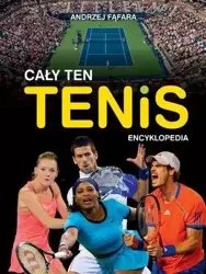 Encyklopedia. Cały ten tenis - Andrzej Fąfara