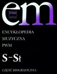 Encyklopedia muzyczna T9 S-Sł. Biograficzna - Elżbieta Dziębowska (red.)