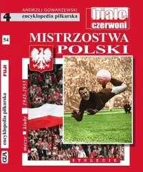 Encyklopedia piłkarska. Mistrzostwa Polski T.54 - Andrzej Gowarzewski