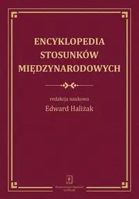 Encyklopedia stosunków międzynarodowych - Edward Haliżak