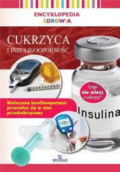 Encyklopedia zdrowia. Cukrzyca i insuliooporność - praca zbiorowa