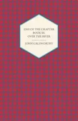 End of the Chapter - Book III - Over the River - John Galsworthy