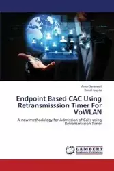 Endpoint Based CAC Using Retransmisssion Timer For VoWLAN - Saraswat Amar