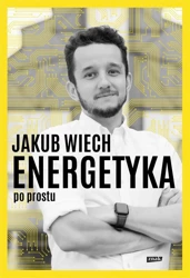 Energetyka po prostu - Jakub Wiech