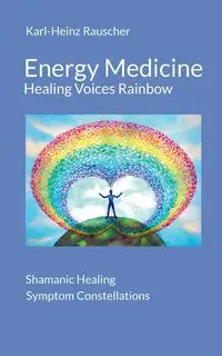 Energy Medicine - Rauscher Karl-Heinz