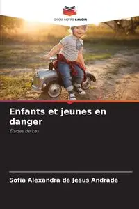 Enfants et jeunes en danger - Sofia Alexandra Jesus Andrade de