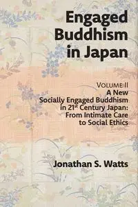 Engaged Buddhism in Japan, volume 2 - Jonathan S. Watts