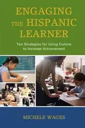 Engaging the Hispanic Learner - Michele Wages