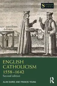 English Catholicism 1558-1642 - Alan Dures