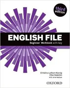 English File. 3rd edition. Beginner. Workbook with key - Christina Latham-Koenig, Clive Oxenden