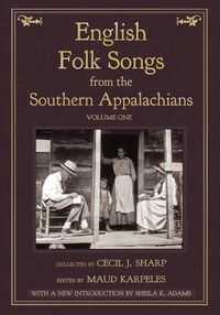 English Folk Songs from the Southern Appalachians, Vol 1 - Cecil Sharp J