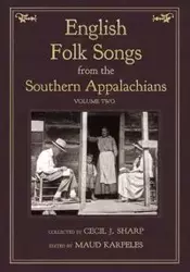 English Folk Songs from the Southern Appalachians, Vol 2 - Cecil Sharp