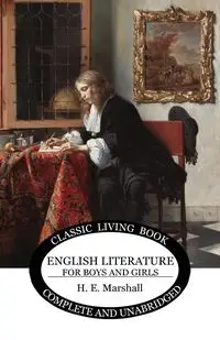 English Literature for Boys and Girls - Marshall Henrietta E