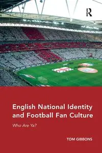 English National Identity and Football Fan Culture - Tom Gibbons