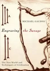 Engraving the Savage - Michael Gaudio