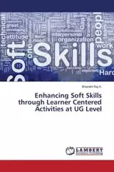 Enhancing Soft Skills through Learner Centered Activities at UG Level - Raj K. Bharathi