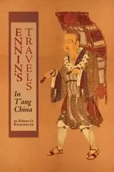 Ennin's Travels in T'ang China - Edwin O. Reischauer