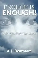 Enough is Enough! - Denzmore A. J.