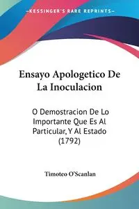 Ensayo Apologetico De La Inoculacion - O'Scanlan Timoteo