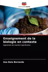 Enseignement de la biologie en contexte - Bernardo Ana Bela