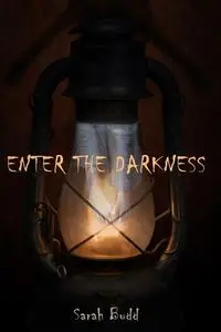 Enter the Darkness - Sarah Budd