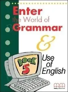 Enter the World of Grammar Book 5 MM PUBLICATIONS - E.Moutsou, S.Parker