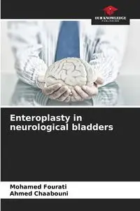 Enteroplasty in neurological bladders - Mohamed Fourati