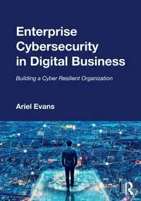 Enterprise Cybersecurity in Digital Business - Ariel Evans