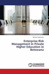 Enterprise Risk Management in Private Higher Education in Botswana - Norman Rudhumbu