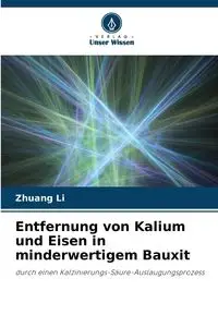 Entfernung von Kalium und Eisen in minderwertigem Bauxit - Li Zhuang