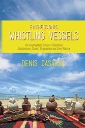 Entheosonic Whistling Vessels - Denis Casarsa